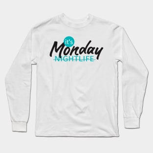 NIGHTLIFE monday Long Sleeve T-Shirt